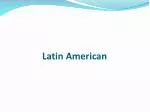 Latin American - slide 1