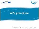 APL Procedure Project Meeting Highlights - November 18, 2010, Portugal - slide 1