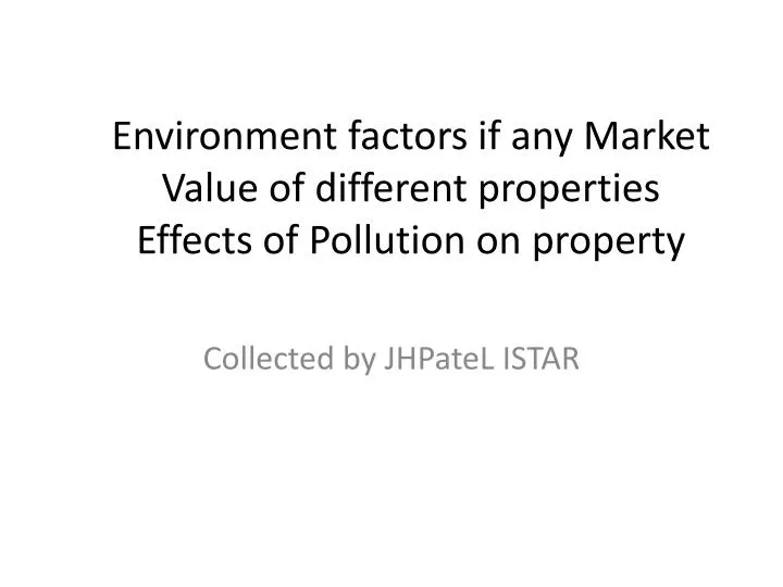 environment factors if any market value of different properties effects of pollution on property