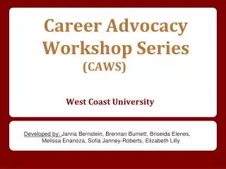 Career Advocacy 	Workshop Series (CAWS) West Coast University