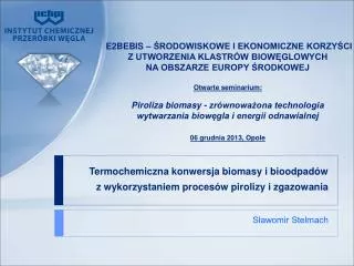 Termochemiczna konwersja biomasy i bioodpadów z wykorzystaniem procesów pirolizy i zgazowania