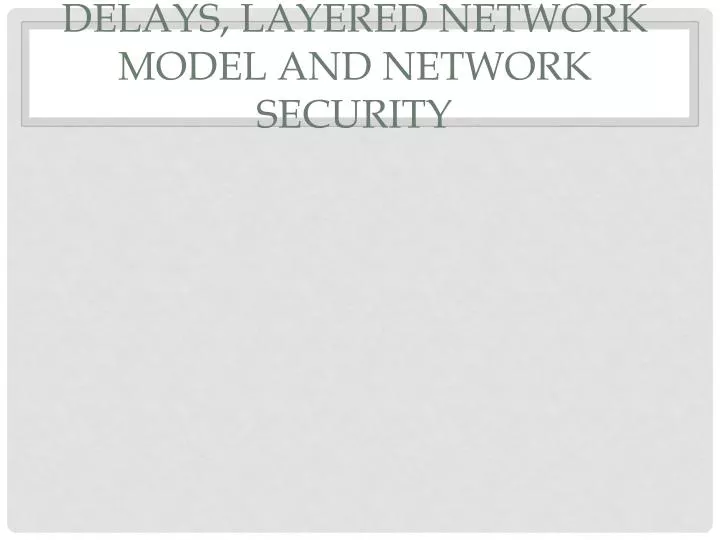 delays layered network model and network security