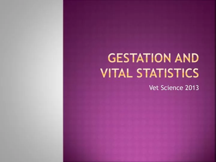 gestation and vital statistics