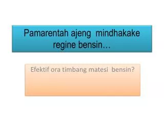 pamarentah ajeng mindhakake regine bensin