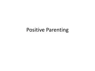 Positive Parenting