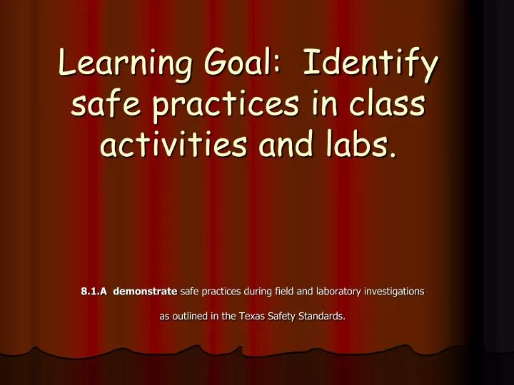 learning goal identify safe practices in class activities and labs