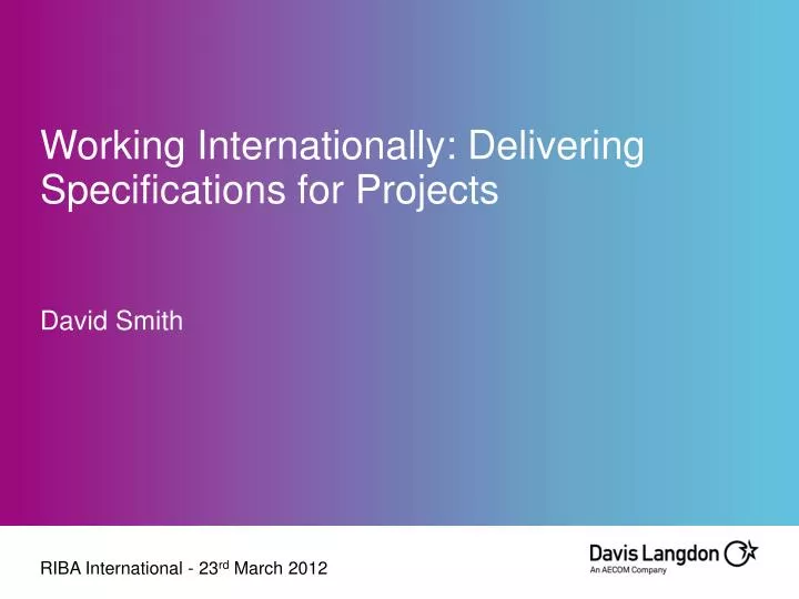 working internationally delivering specifications for projects