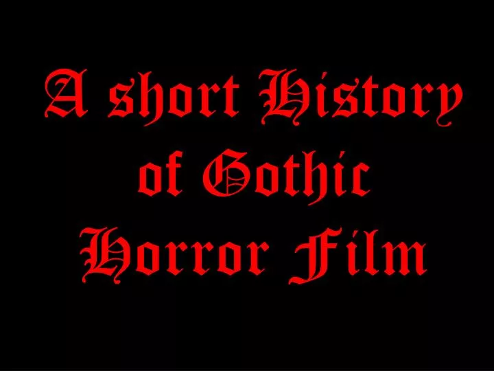 a short history of gothic horror film