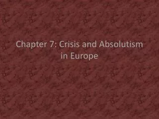 Chapter 7: Crisis and Absolutism in Europe