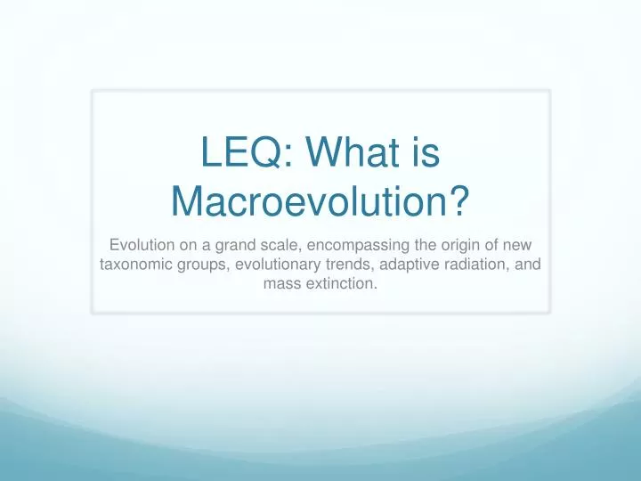 leq what is macroevolution