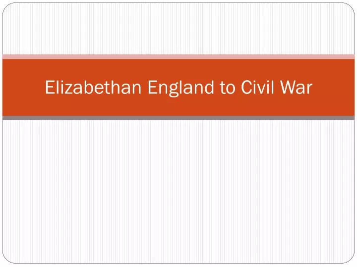 elizabethan england to civil war