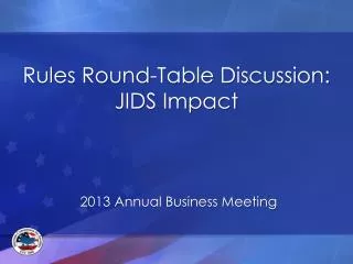 Rules Round-Table Discussion: JIDS Impact