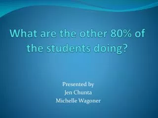 What are the other 80% of the students doing?