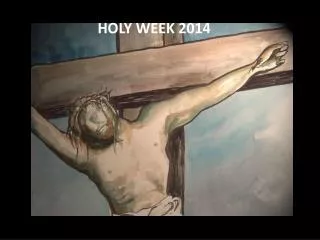 HOLY WEEK 2014