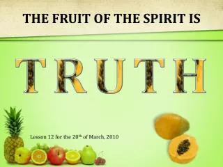 THE FRUIT OF THE SPIRIT IS