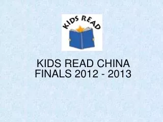 KIDS READ CHINA FINALS 2012 - 2013