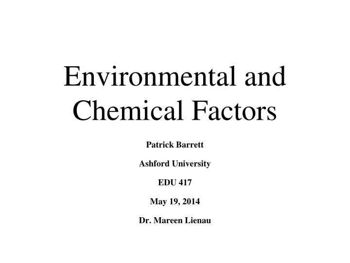 environmental and chemical factors