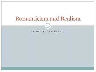 Romanticism and Realism