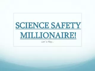 SCIENCE SAFETY MILLIONAIRE!