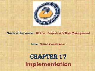 Name of the course : ITEC580 - Projects and Risk Management Name : Meisam Siamidoudaran