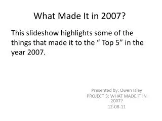 What Made It in 2007?