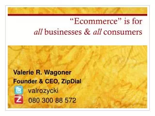 “Ecommerce” is for all businesses &amp; all consumers