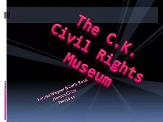The C.K. Civil Rights Museum