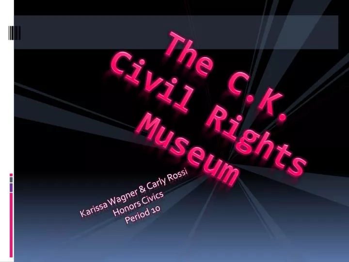 the c k civil rights museum