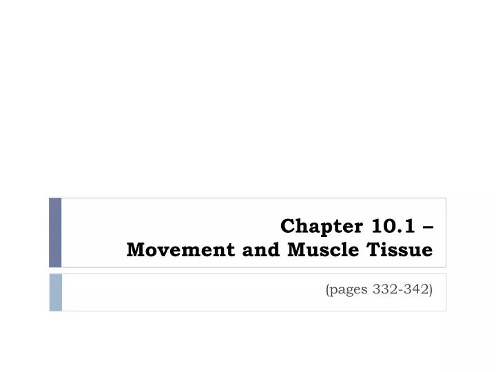 chapter 10 1 movement and muscle tissue