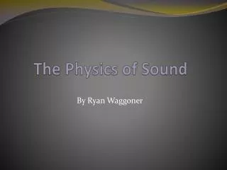 The Physics of Sound