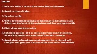 TODAY: Do now: Write 1 of our classroom discussion rules Quick review of rules Opinion cards