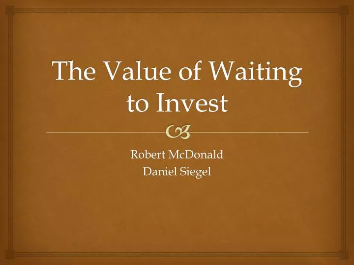 the value of waiting to invest