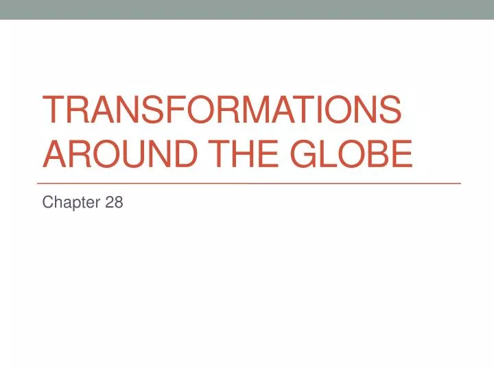 transformations around the globe