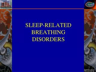 SLEEP - RELATED BREATHING DISO R DERS