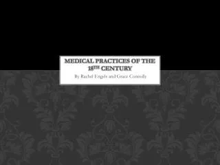 Medical practices of the 18 th century