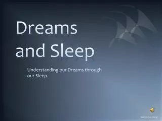 Dreams and Sleep