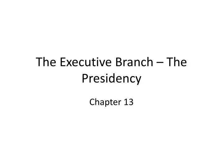 the executive branch the presidency