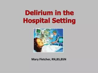 Delirium in the Hospital Setting