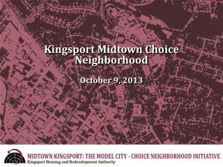 Kingsport Midtown Choice Neighborhood October 9, 2013