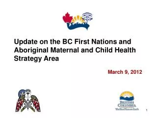 Update on the BC First Nations and Aboriginal Maternal and Child Health Strategy Area