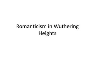 Romanticism in Wuthering Heights