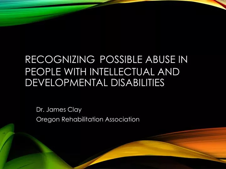 recognizing possible abuse in people with intellectual and developmental disabilities