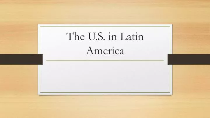 the u s in latin america
