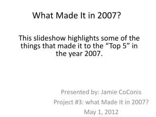 What Made It in 2007?