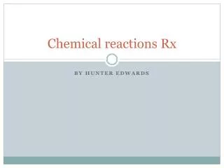 Chemical reactions Rx