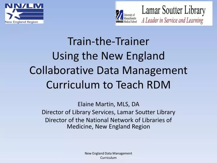 train the trainer using the new england collaborative data management curriculum to teach rdm