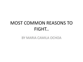 MOST COMMON REASONS TO FIGHT..