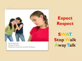 Expect Respect S W A T S top W alk A way T alk