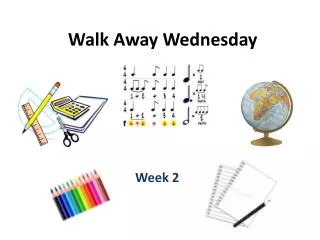 Walk Away Wednesday
