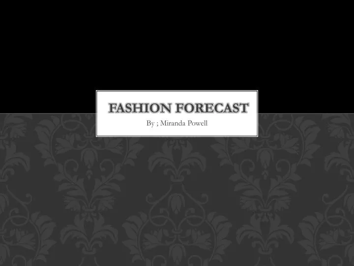 fashion forecast